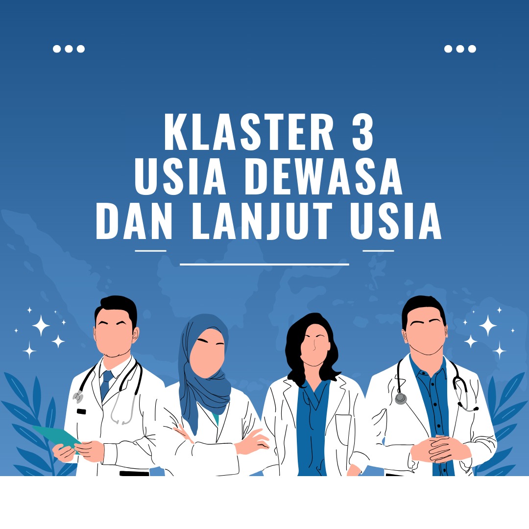 KLASTER 3 (USIA DEWASA DAN LANSIA)
